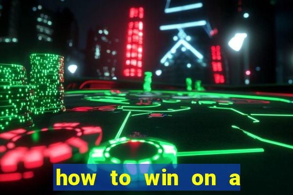 how to win on a slot machine