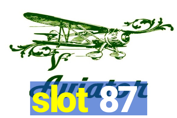 slot 87