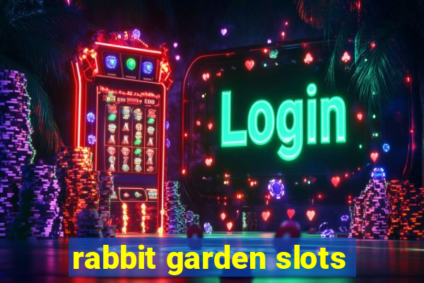 rabbit garden slots