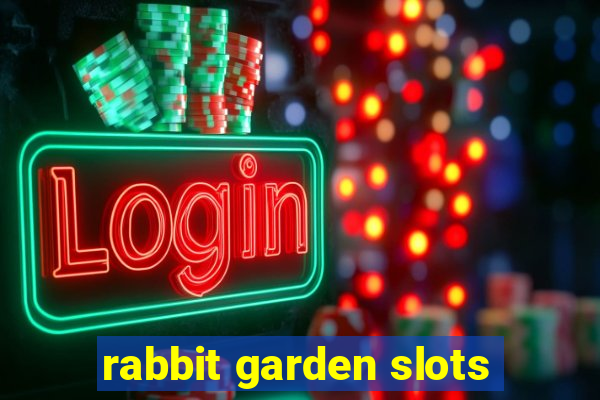 rabbit garden slots