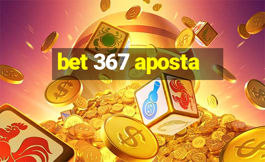 bet 367 aposta