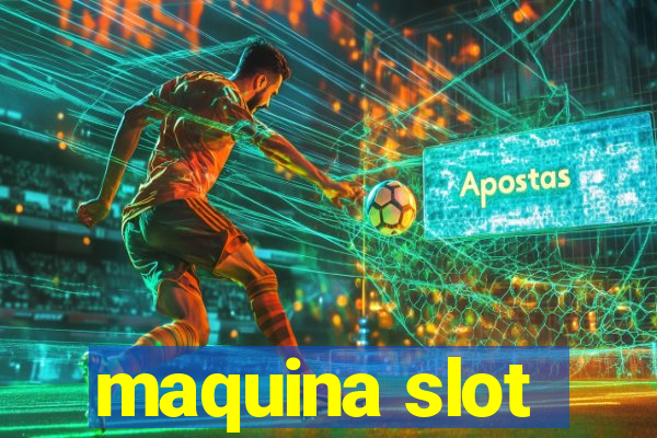 maquina slot