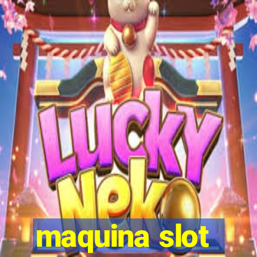 maquina slot