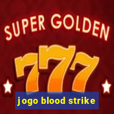 jogo blood strike