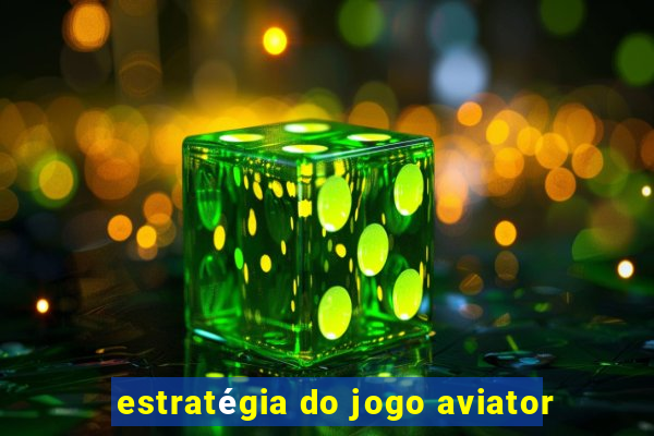 estratégia do jogo aviator