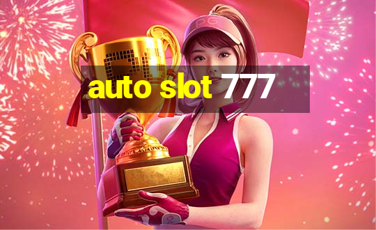 auto slot 777