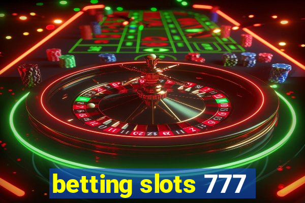 betting slots 777