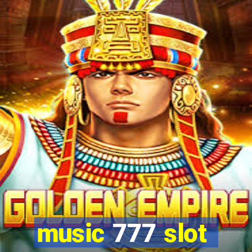 music 777 slot