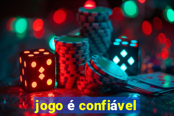 jogo é confiável