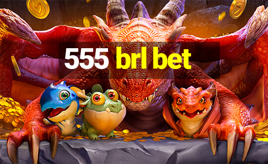 555 brl bet