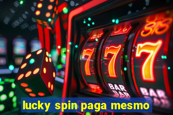 lucky spin paga mesmo