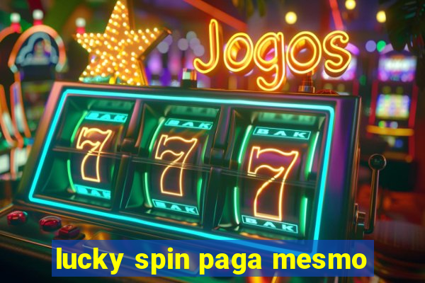 lucky spin paga mesmo