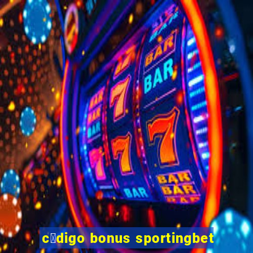 c贸digo bonus sportingbet