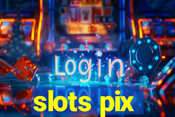 slots pix