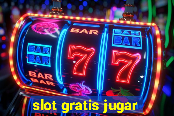 slot gratis jugar