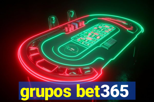 grupos bet365