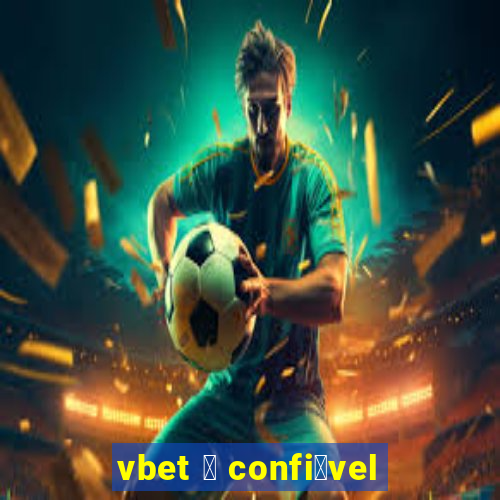 vbet 茅 confi谩vel