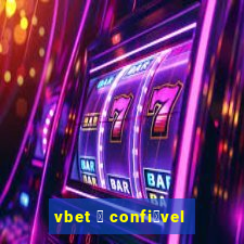 vbet 茅 confi谩vel