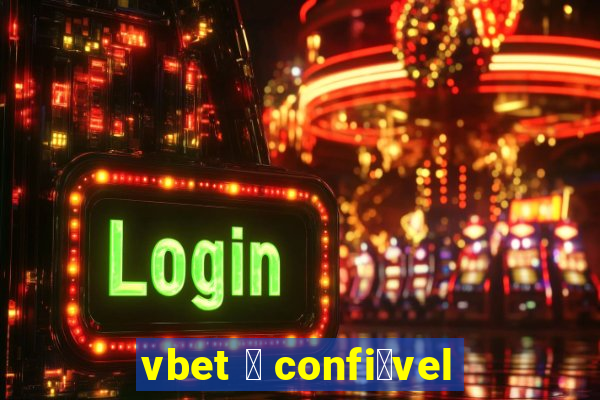 vbet 茅 confi谩vel