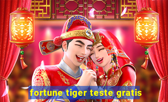 fortune tiger teste gratis