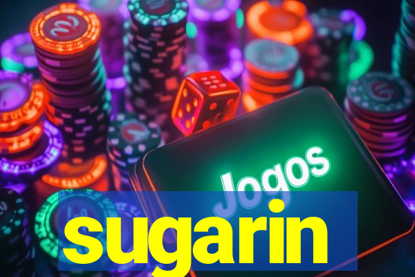 sugarin