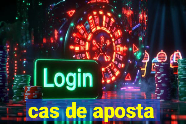 cas de aposta