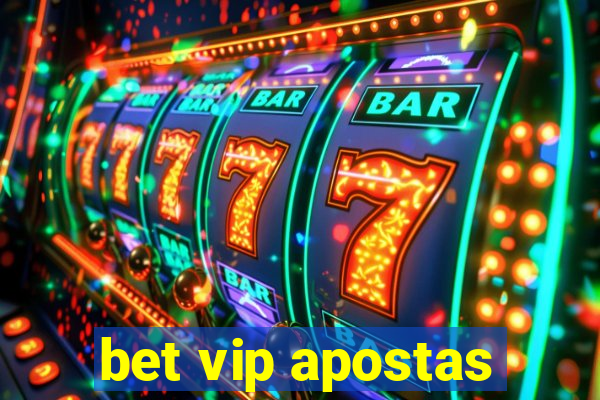 bet vip apostas