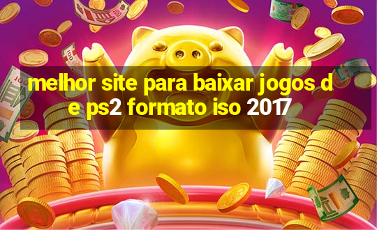 melhor site para baixar jogos de ps2 formato iso 2017