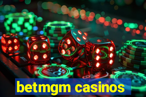 betmgm casinos