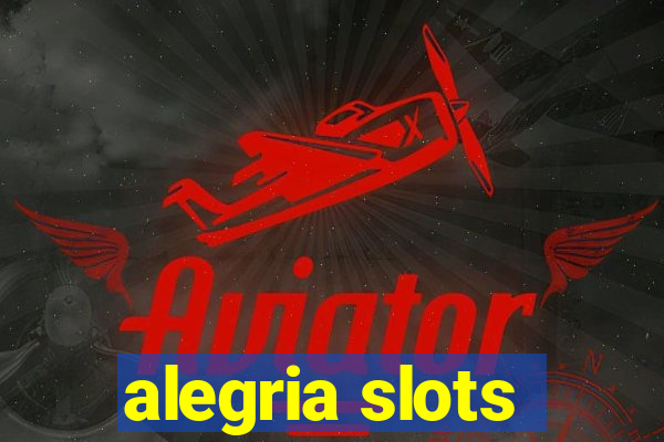 alegria slots