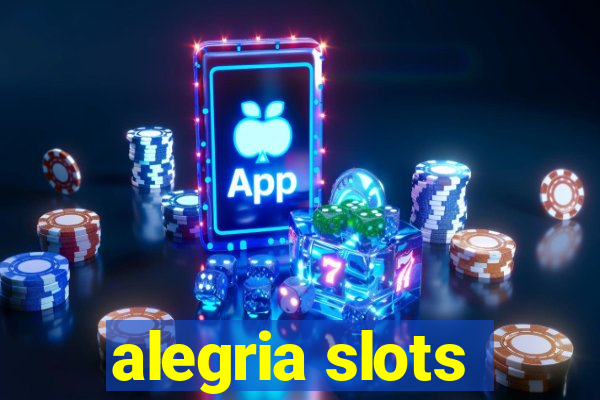 alegria slots