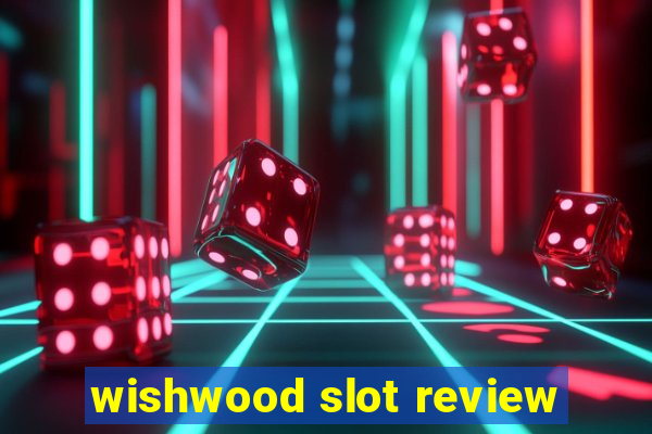 wishwood slot review