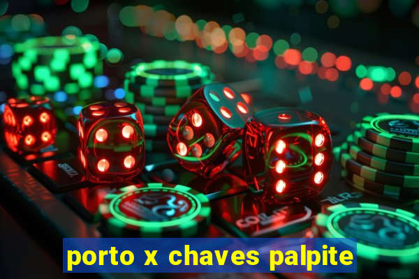 porto x chaves palpite