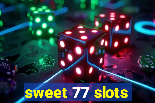 sweet 77 slots