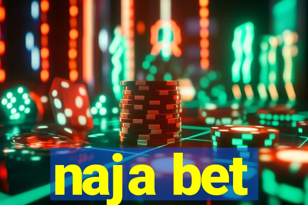 naja bet