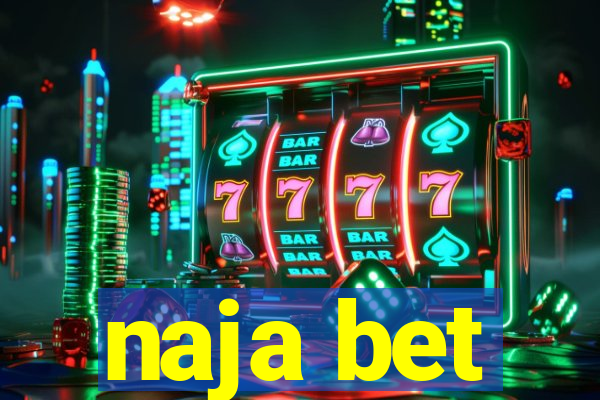 naja bet