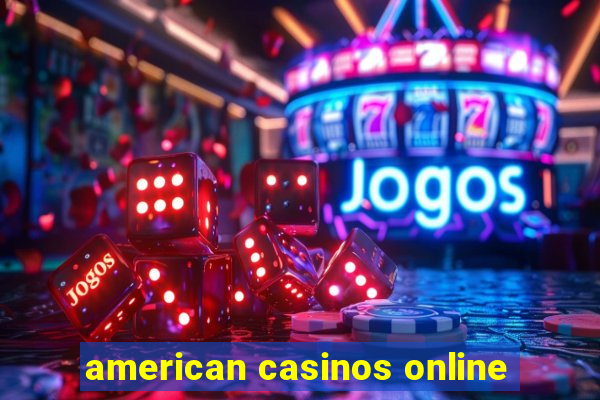 american casinos online