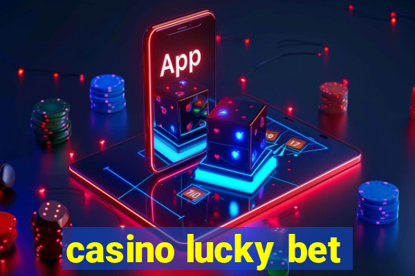 casino lucky bet