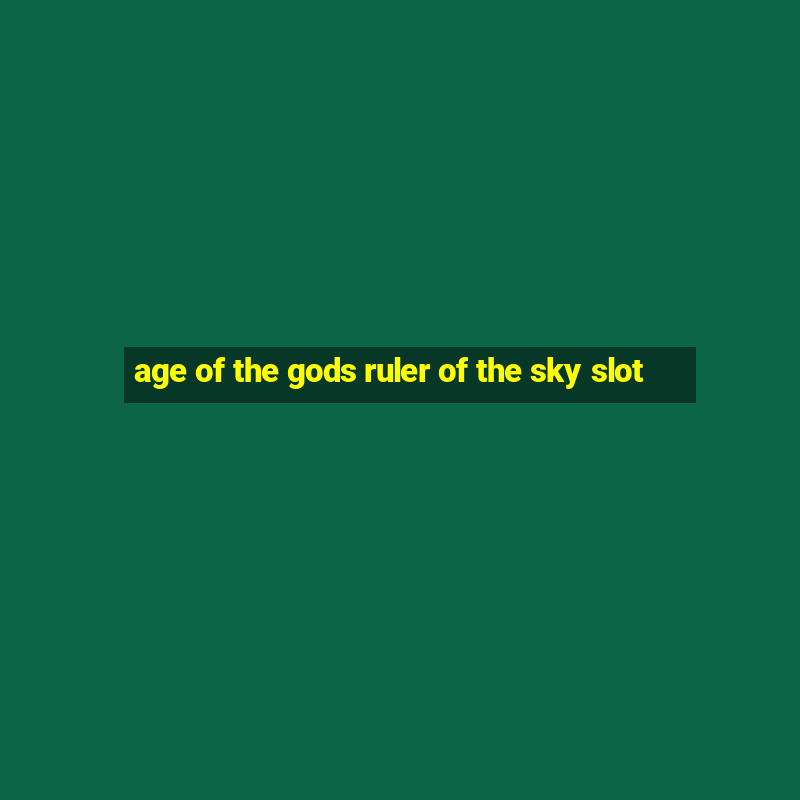 age of the gods ruler of the sky slot