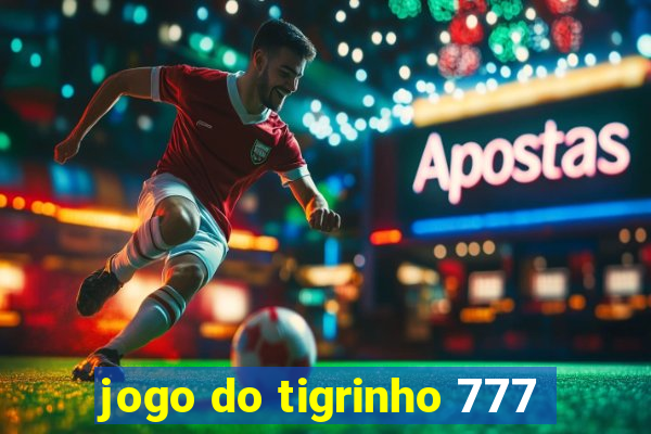 jogo do tigrinho 777