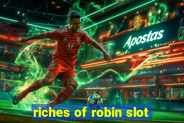 riches of robin slot