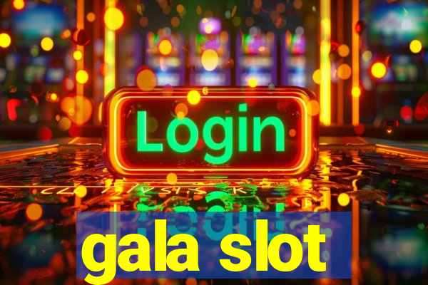 gala slot