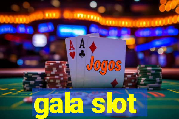 gala slot