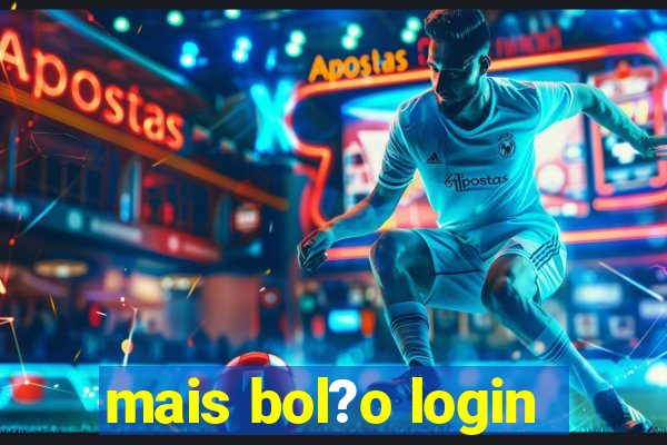 mais bol?o login