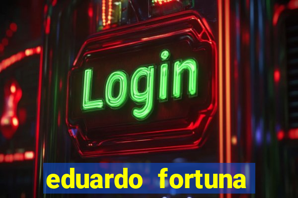 eduardo fortuna mercado financeiro