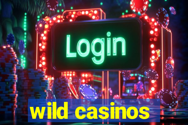 wild casinos