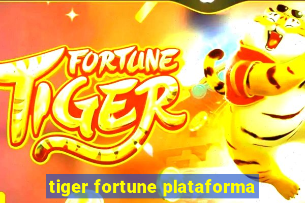 tiger fortune plataforma