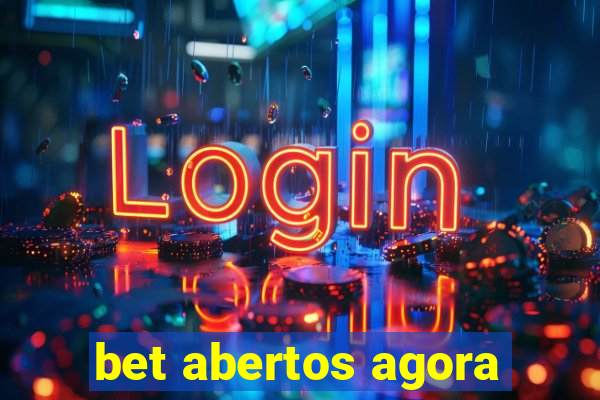 bet abertos agora