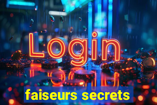 faiseurs secrets