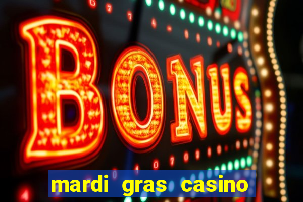 mardi gras casino and resort